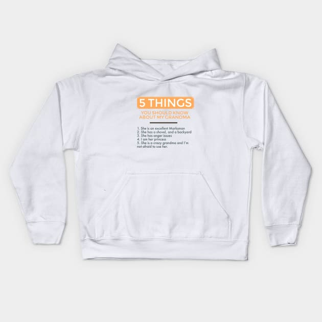 5 things you should know about my grandma Kids Hoodie by TheWarehouse